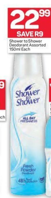Pick n Pay Shower to Shower Deodorant Assorted 150ml each offer