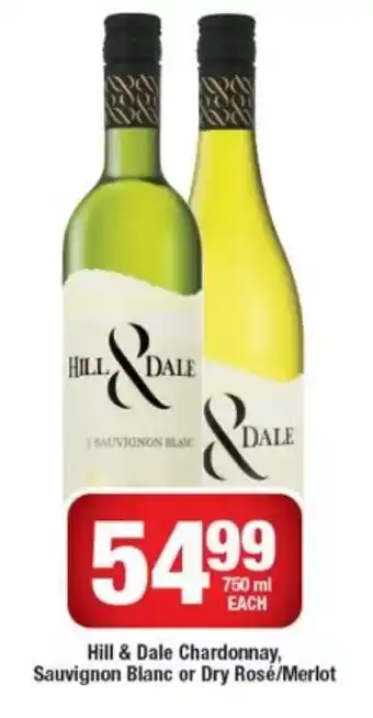 Hill & Dale Chardonnay, Sauvignon or Dry Rose/Merlot