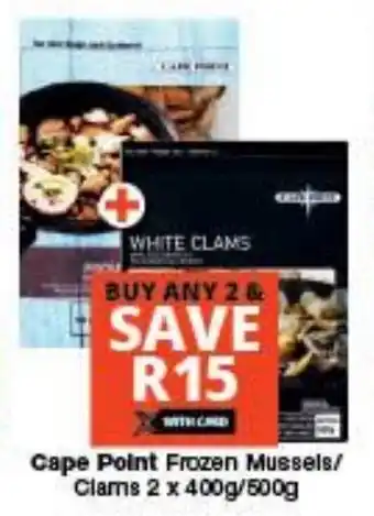Checkers Cape Point Frozen Mussels/Clams 2x400g/500g offer