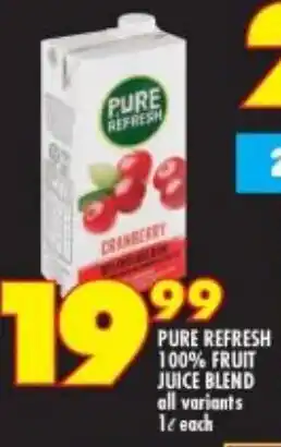Shoprite Pure Refresh 100% Fruit Juice Blend all variants 1ℓ each offer