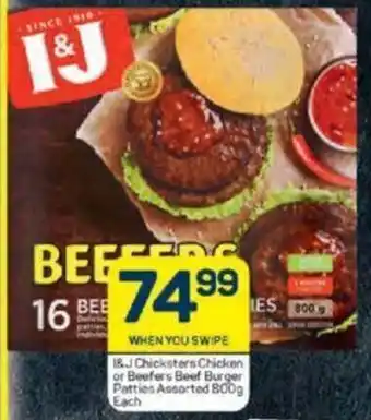 Pick n Pay I&J Chicksters Chicken or Beefers Beef Burger Patties Assorted 800g each offer