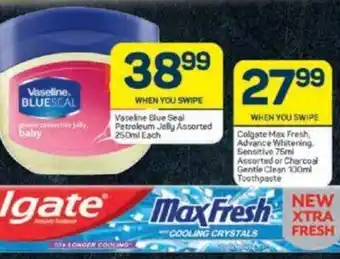 Pick n Pay Vaseline Blue Seal Petroleum Jelly 250 ml, Colgate Max Fresh Advanced Whitening Sensitive 75 ml offer