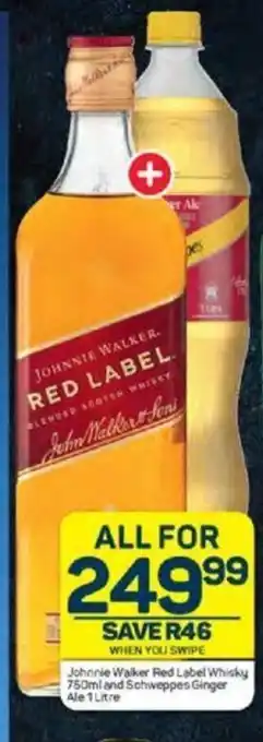 Pick n Pay Johnnie Walker Red Label Whisky 750ml and Schweppes Ginger Ale 1 Litre offer