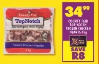 Shoprite County Fair Top Notch Frozen Chicken Hearts 1 kg offer