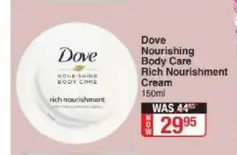 Dis-Chem Dove Nourishing Body Care Rich Nourishment Cream 150ml offer