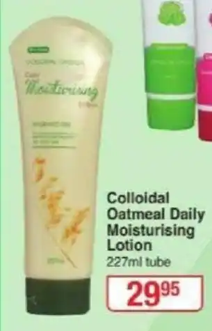 Dis-Chem Colloidal Oatmeal Daily Moisturizing Lotion 227ml Tube offer