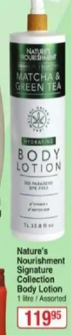 Dis-Chem Nature's Nourishment Signature Collection Body Lotion 1 Litre / Assorted offer