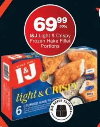 Checkers I&J Light & Crispy Frozen Hake Fillet Portions offer