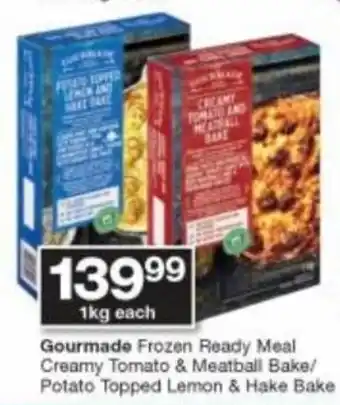Checkers Gourmade Frozen Ready Meal Creamy Tomato & Meatball Bake/Potato Topped Lemon & Hake Bake offer