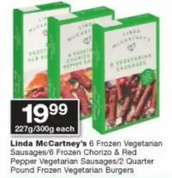 Checkers Linda McCartney's 6 Frozen Vegetarian Sausages/6 Frozen Chorizo & Red Pepper Vegetarian Sausaged/2 Quarter Pound Frozen Veget offer