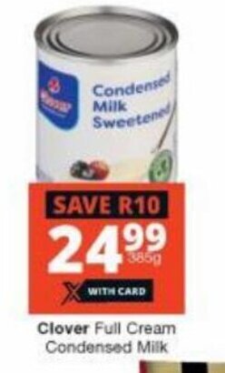 Checkers Clover Full Cream Condensed Milk offer