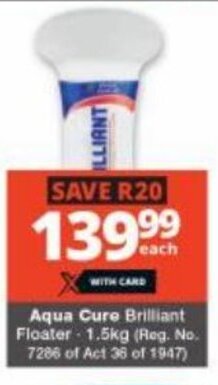 Checkers Aqua Cure Brilliant Floater 1.5kg offer