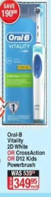 Dis-Chem Oral-B Vitality 2D White or CrossAction or D12 Kids Powerbrush offer