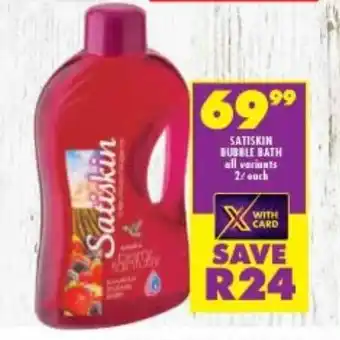 Shoprite Satiskin Bubble Bath 2 ℓ each offer