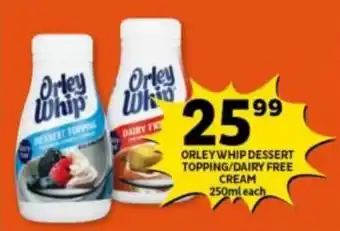 Shoprite Orleywhip Dessert Topping/Dairy Free Cream 250ml each offer