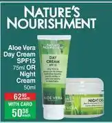 Dis-Chem Nature's nourishment aloe vera day cream spf15 75ml or night cream 50ml-each offer