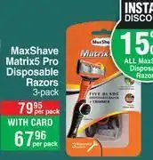 Dis-Chem Max shave matrix 5 pro disposable razors 3 pack-per pack offer