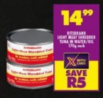 Shoprite Ritebrand Light Meat Shredded Tuna in Water/Oil 170g each offer