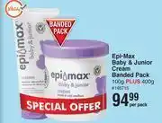 Dis-Chem Epi-max baby & junior cream banded pack-100g + 400g per pack offer