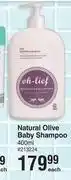 Dis-Chem Oh-lief natural olive baby shampoo-400ml each offer