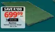 Checkers Bushtec netted ground sheet 3m x 3m-each offer