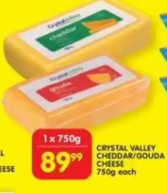 Shoprite Crystal Valley Cheddar/Gouda Cheese 750g offer