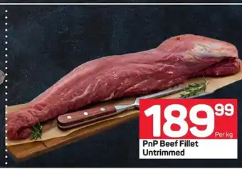 Pick n Pay PnP Beef Fillet Untrimmed per kg offer