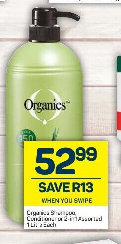Organics Shampoo, Conditioner or 2-in-1 Assorted 1 Litre each