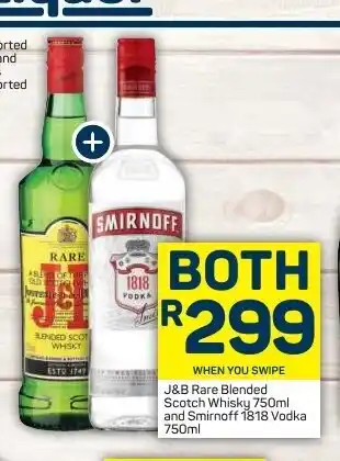 Pick n Pay J&B Rare Blended Scotch Whisky 750ml and Smirnoff 1818 Vodka 750ml offer