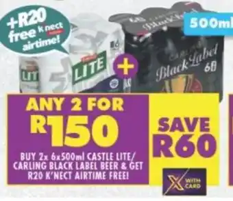 Shoprite Buy 2x 6x500ml Castle Lite/Carling Black Label Beer & Get R20 K'Nect Airtime Free! offer