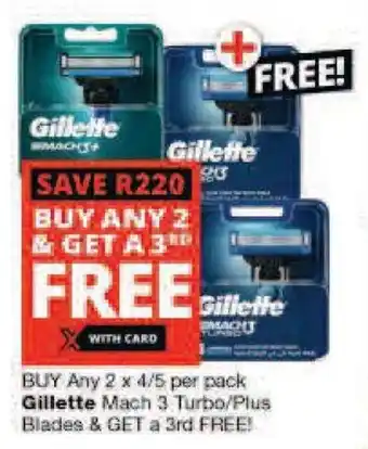 Buy Any 2x4/5 per pack Gillette Mach 3 Turbo/Plus Blades & Get a 3rd Free