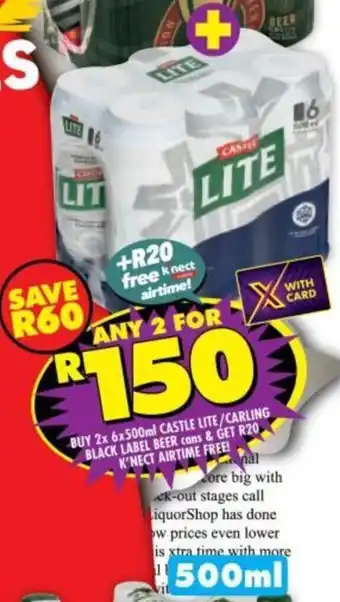 Shoprite Buy 2x 6x500ml Caste Lite/Carling Black Label Beer cans & Get R20 K'Nect Airtime Free! offer