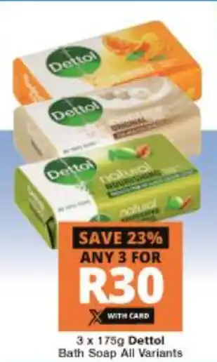Checkers Hyper Dettol Bath Soap 3x175g offer