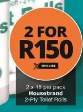 Checkers Hyper Housebrand 2-Ply Toilet Rolls 2x18 per pack offer