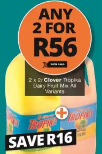 Checkers Hyper Clover Tropika Dairy Fruit Mix 2x2L offer