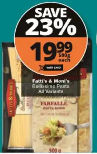 Checkers Hyper Fatti's & Moni's Bellissimo Pasta 500g offer