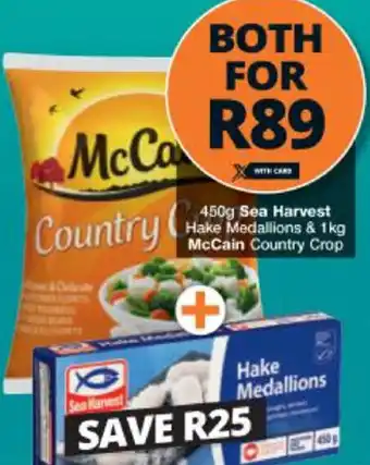 Checkers Sea Harvest Hake Medallions 450g & McCain Country Crop 1kg offer