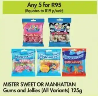 Makro Mister Sweet or Manhattan Gums and Jellies (all variants) 125g offer