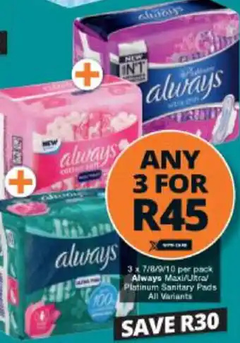 Checkers Always Maxi/Ultra/Platinum Sanitary Pads offer