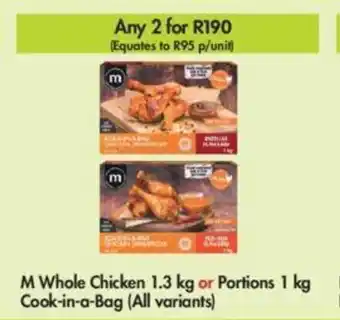 Makro M Whole Chicken 1.3 kg or Portions 1kg Cook-in-a-Bag (all variants) offer