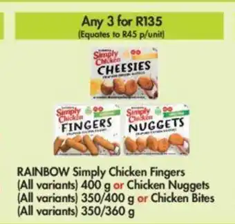 Makro Rainbow Simply Chicken Fingers (all variants) 400g or Chicken Nuggets (all variants)350/400g or Chicken Bites (all variants) offer