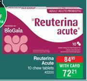 Dis-Chem Reuterina acute 10 chew tablets offer