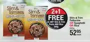 Slim & trim fettucine or spaghetti or rice-200g each
