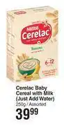 Dis-Chem Nestle cerelac baby cereal with milk (just add water) assorted-250g offer