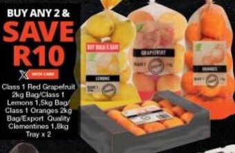 Checkers Class 1 Red Grapefruit 2kg Bag/Class 1 Lemons 1,5kg Bag/Class 1 Oranges 2 kg Bag/Export Quality Clementines 1,8kg Tray x2 offer