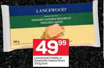 Pick n Pay Lancewood Cheddar or Sweetmilk Cheese Slices 350g Each offer