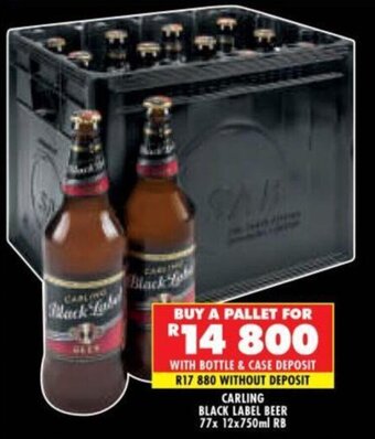 Shoprite CARLING BLACK LABEL BEER 77x 12x750ml RB offer