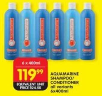 Shoprite AQUAMARINE SHAMPOO/ CONDITIONER all variants 6x400ml offer