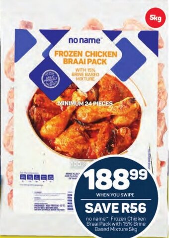 Pick n Pay no name Frozen Chicken Braai Pack with 15% Brine Based Mixture 5kg offer