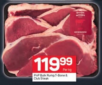 Pick n Pay PnP Bulk Rump,T-Bone & Club Steak offer